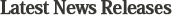 Latest News Releases