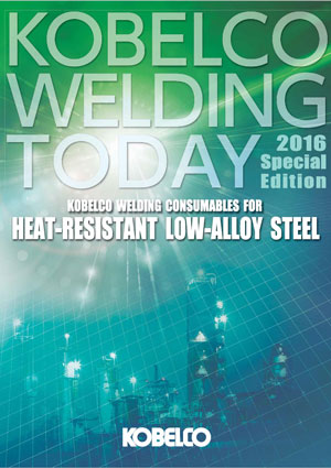 Kobelco Welding Today Special Edition: Heat-resistant low-alloy steel 