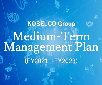 KOBELCO Group Medium-Term Management Plan (FY2021−FY2023) (May 11, 2021)